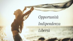 Opportunità Indipendenza Libertà