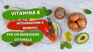 Vitamina B Integrazione e benefici per un benessere ottimale